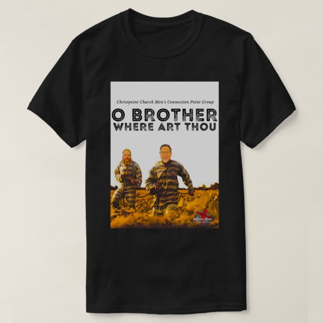 O BROTHER WHERE ART THOU                   T-Shirt (Design Front)