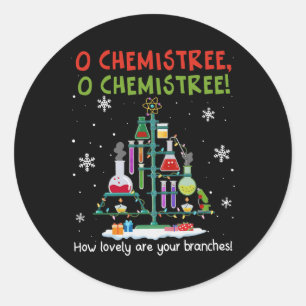 O Chemistree How Lovely Are Your Branches Teacher Classic Round Sticker