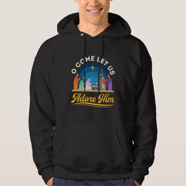 O Come Let Us Adore Him Nativity Christmas Hoodie (Front)