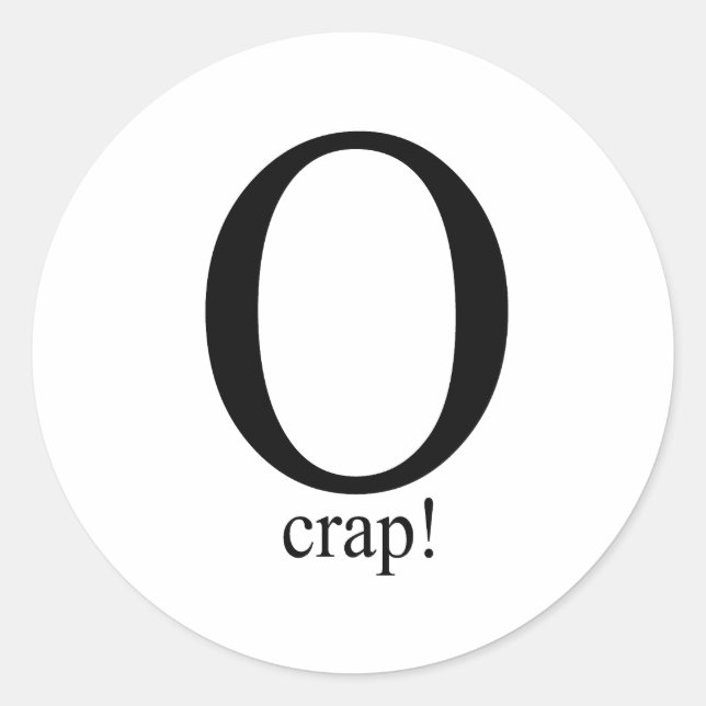 O crap classic round sticker (Front)