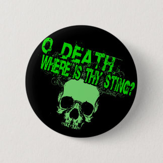 O Death Where Is Thy Sting 6 Cm Round Badge
