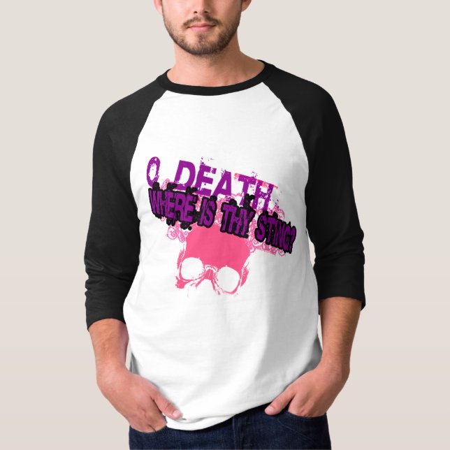 O Death Where Is Thy Sting? T-Shirt (Front)