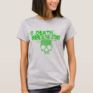 O Death Where Is Thy Sting? T-Shirt