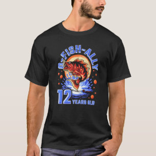 O-Fish-Ally 12 Years Old, Kids 12th Birthday Fishi T-Shirt