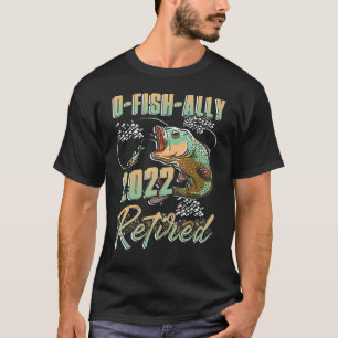 O Fish Ally 2022 Retired Fishing T-Shirt