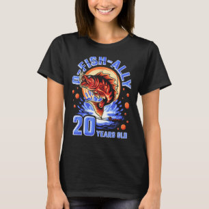 O-Fish-Ally 20 Years Old, 20th Birthday Fishing T-Shirt