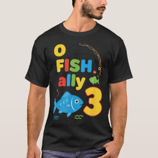 O Fish Ally 3 Birthday Fishing T-Shirt