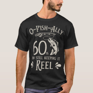 O-Fish-Ally 60th Fishing Birthday T-Shirt