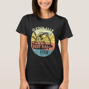 O-Fish-Ally Best Dad Ever Fish Pole Humour Fisherm T-Shirt