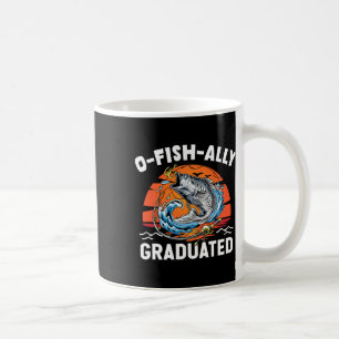 O-fish-ally Graduated Senior Graduation Fishing Coffee Mug