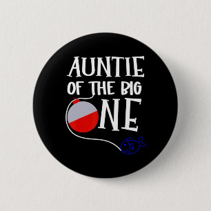O-fish-ally One Auntie Of The Big One Birthday Boy 6 Cm Round Badge