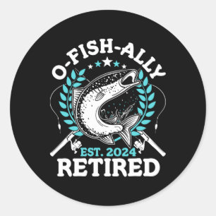 O-fish-ally Retired 2024 Fishing Retirement Gifts Classic Round Sticker