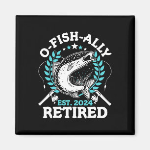O-fish-ally Retired 2024 Fishing Retirement Gifts Magnet
