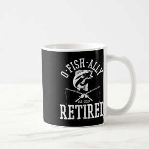 O-fish-ally Retired 2024 Funny Fishing Fisherman R Coffee Mug