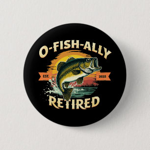 O-Fish-Ally Retired 2025 Fisherman Fishing Retire 6 Cm Round Badge