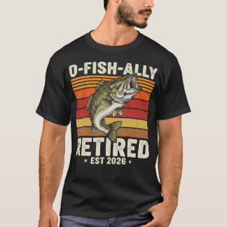 O Fish Ally Retired 2026 Fishing Retirement Bass T-Shirt