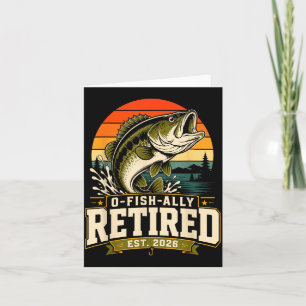 O-Fish-Ally Retired 2026 For Fisherman Fishing Card