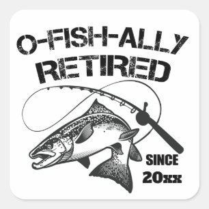 O Fish Ally Retired 2026 Funny Fishing Fisherman  Square Sticker