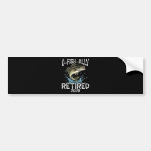 O-Fish-Ally Retired 2026 Humour Funny Bumper Sticker
