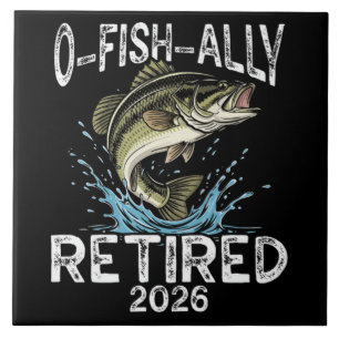 O-Fish-Ally Retired 2026 Humour Funny Ceramic Tile