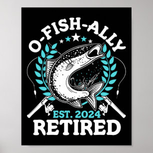 O-fish-ally Retired Fishing Retirement Gifts For M Poster