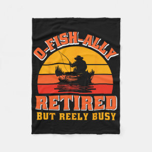 O-fish-ally Retired Funny Fisherman Shirt Retireme Fleece Blanket