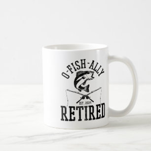 O-fish-ally Retired Funny Fishing Fisherman Retire Coffee Mug
