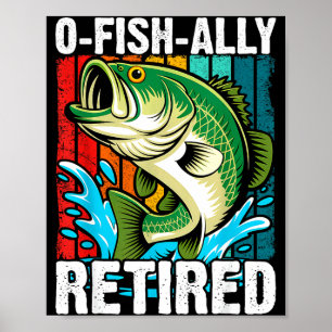 O-fish-ally retired husband dad fishing funny poster