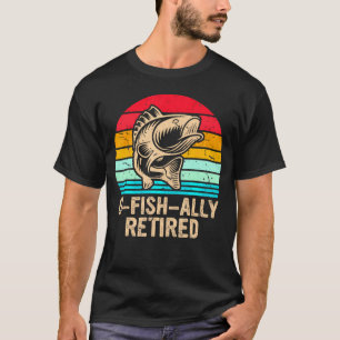 O-Fish-Ally Retired Retirement Fishing T-Shirt