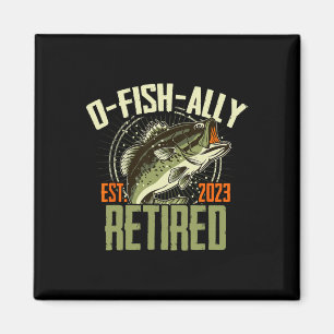 O-fish-ally Retired Since 2023 Retirement Fishing Magnet