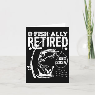 O-fish-ally Retired Since 2024 Retirement Fishing Card