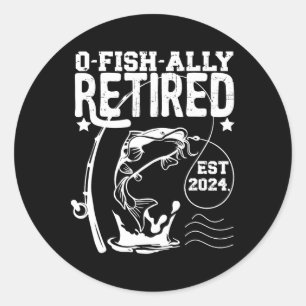 O-fish-ally Retired Since 2024 Retirement Fishing Classic Round Sticker
