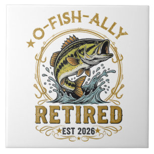 O Fish Ally Retired Since 2026 Fishing Retirement Ceramic Tile
