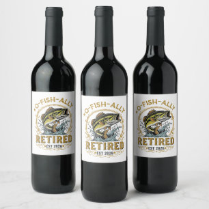 O Fish Ally Retired Since 2026 Fishing Retirement Wine Label