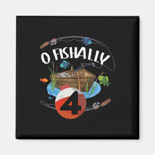 O Fishally 4 Years Old Fisherman 4th Birthday Fish Magnet