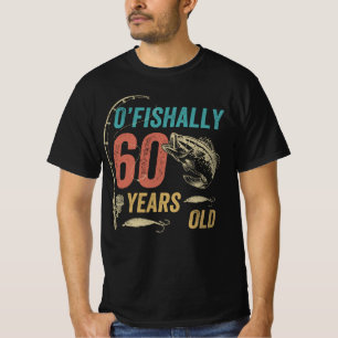 O’fishally 60 Years Old, Funny Fishing Dad Grand T-Shirt