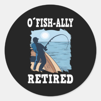 O`Fishally Retired Fishing Classic Round Sticker