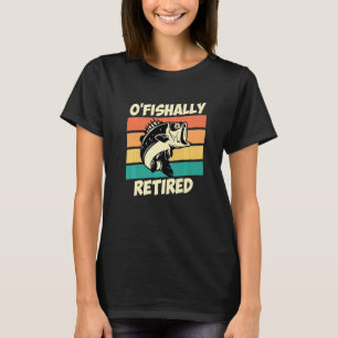 O Fishally Retired Pension Angler Retirement  2 T-Shirt