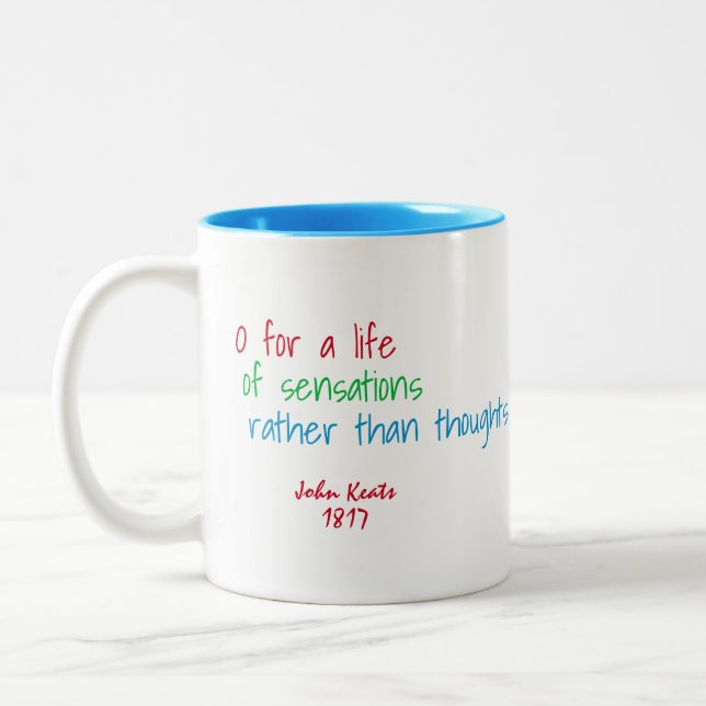 O for a life of sensations . . . (Keats quote) Two-Tone Coffee Mug (Left)