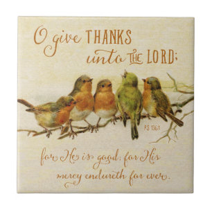 O Give Thanks Unto the Lord Ceramic Tile