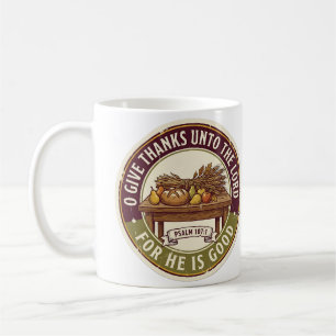 O Give Thanks Unto the Lord Psalm 107:1 Coffee Mug