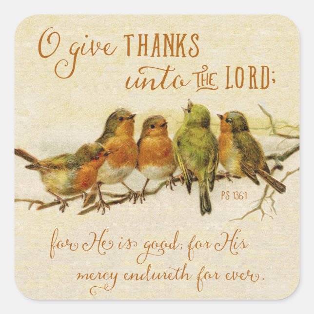 O Give Thanks Unto the Lord Square Sticker (Front)