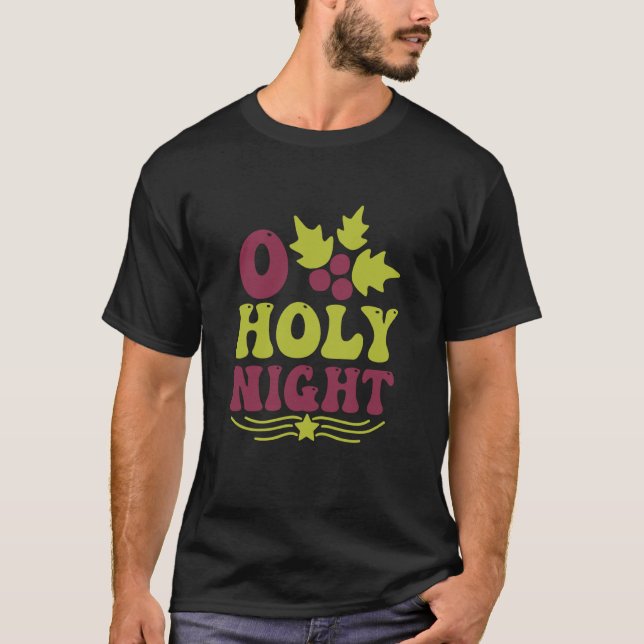 O Holy Night Christian For Singing Christmas T-Shirt (Front)