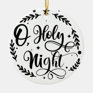 O, Holy Night Hand Lettering Script   B&W Ceramic Ornament