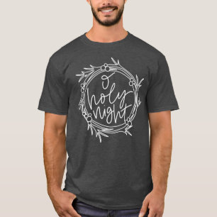O Holy Night Mistletoe Wreath Christmas Carol Holi T-Shirt