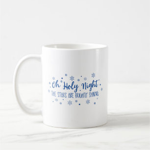 O Holy Night The Stars Are Brightly Shining Coffee Mug