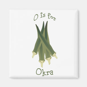 O is for Okra Magnet