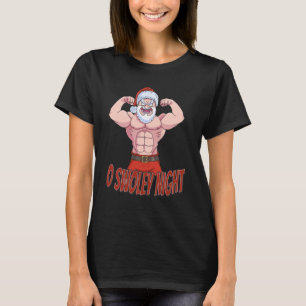 O Swoley Night Funny Christmas Santa Claus Buff Ri T-Shirt