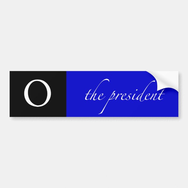 O | the president | blue bumper sticker (Front)
