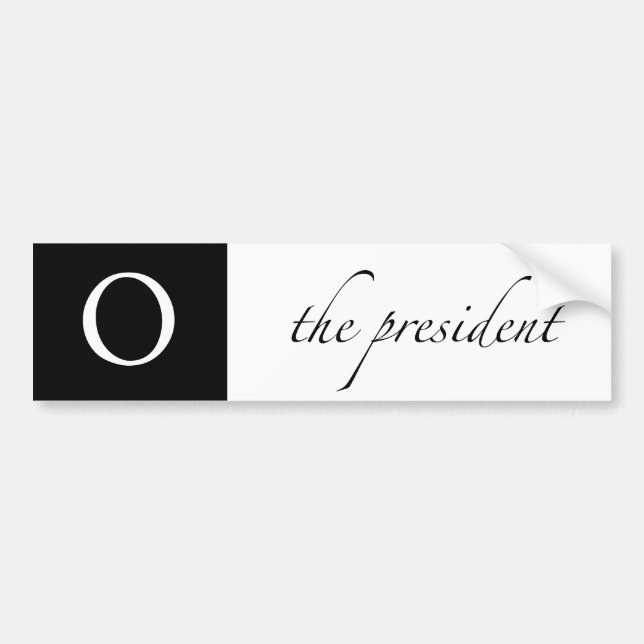 O | the president | white bumper sticker (Front)